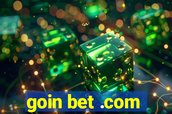 goin bet .com